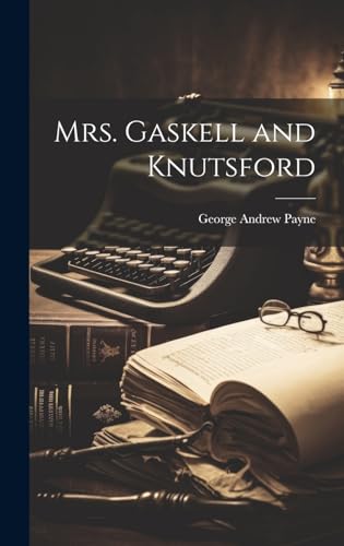 Stock image for Mrs. Gaskell and Knutsford for sale by THE SAINT BOOKSTORE