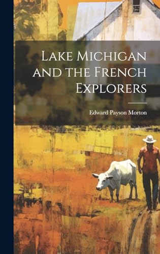 Stock image for Lake Michigan and the French Explorers for sale by THE SAINT BOOKSTORE