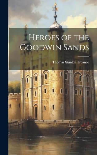 Stock image for Heroes of the Goodwin Sands for sale by PBShop.store US