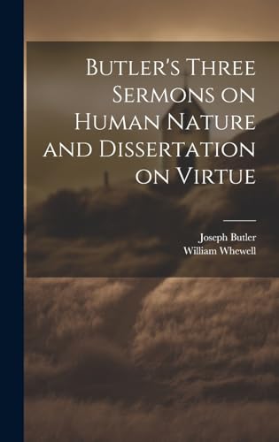 Imagen de archivo de Butler's Three Sermons on Human Nature and Dissertation on Virtue a la venta por Ria Christie Collections