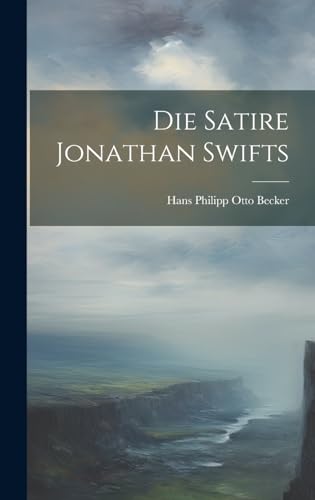 Stock image for Die Satire Jonathan Swifts for sale by THE SAINT BOOKSTORE