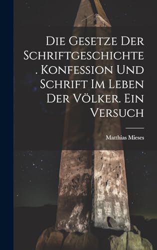Stock image for Die Gesetze Der Schriftgeschichte. Konfession Und Schrift Im Leben Der V lker. Ein Versuch for sale by THE SAINT BOOKSTORE
