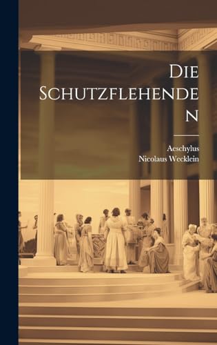 Imagen de archivo de Die Schutzflehenden (Ancient Greek Edition) a la venta por Ria Christie Collections
