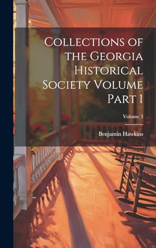 Beispielbild fr Collections of the Georgia Historical Society Volume Part 1; Volume 3 zum Verkauf von GreatBookPrices