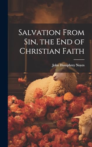 9781019932629: Salvation From sin, the end of Christian Faith