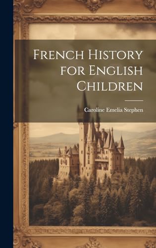 Stock image for French History for English Children for sale by THE SAINT BOOKSTORE