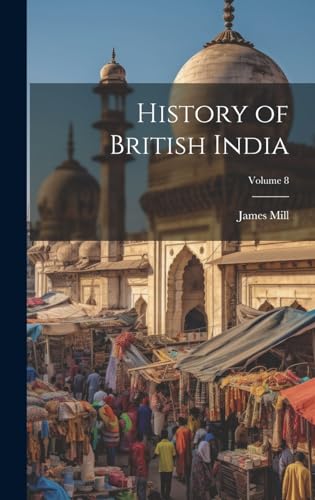 Stock image for History of British India; Volume 8 for sale by GreatBookPrices