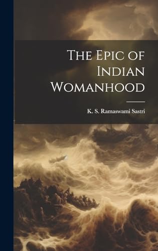 Stock image for The Epic of Indian Womanhood for sale by THE SAINT BOOKSTORE