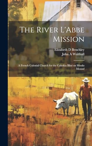 Stock image for The The River L'Abbe Mission for sale by PBShop.store US