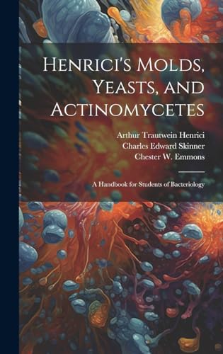 Stock image for Henrici's Molds, Yeasts, and Actinomycetes: A Handbook for Students of Bacteriology for sale by California Books