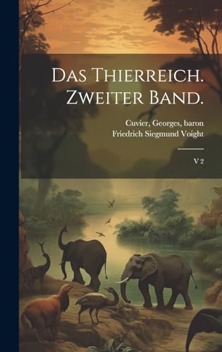 Imagen de archivo de Das Thierreich. Zweiter Band.: V 2 (German Edition) a la venta por Ria Christie Collections