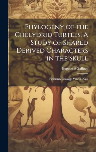 Imagen de archivo de Phylogeny of the Chelydrid Turtles a la venta por PBShop.store US