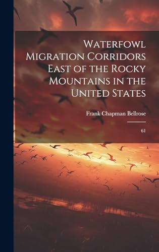 Imagen de archivo de Waterfowl Migration Corridors East of the Rocky Mountains in the United States a la venta por PBShop.store US