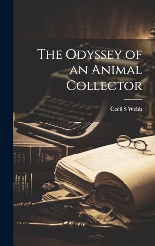 Imagen de archivo de The The Odyssey of an Animal Collector a la venta por PBShop.store US