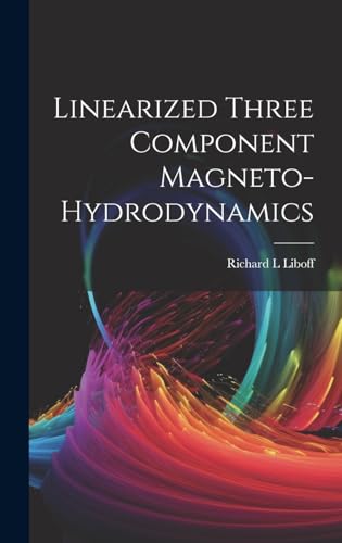 Imagen de archivo de Linearized Three Component Magneto-hydrodynamics a la venta por GreatBookPrices