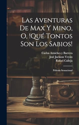 Stock image for Las aventuras de Max y Mino, o, !Qu tontos son los sabios!: Pelcula sensacional (Spanish Edition) for sale by Ria Christie Collections
