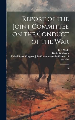 9781019947159: Report of the Joint Committee on the Conduct of the War: 3