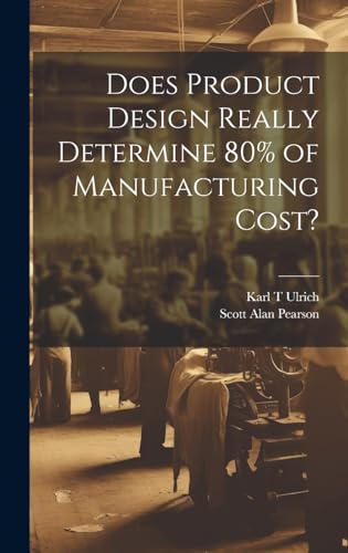Stock image for Does Product Design Really Determine 80% of Manufacturing Cost? for sale by THE SAINT BOOKSTORE