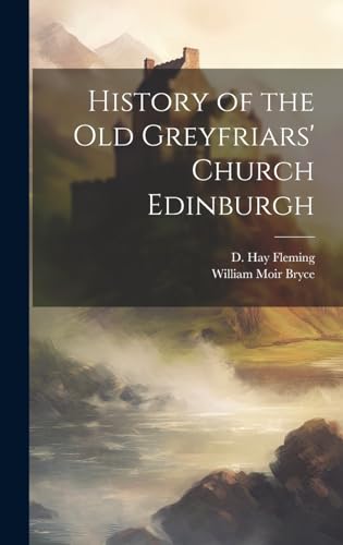 Stock image for History of the Old Greyfriars' Church Edinburgh for sale by PBShop.store UK