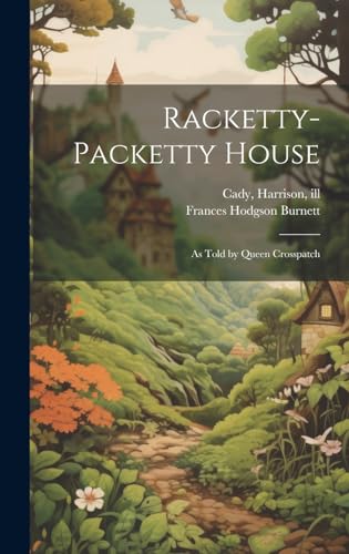 Imagen de archivo de Racketty-packetty House: As Told by Queen Crosspatch a la venta por Ria Christie Collections