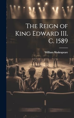 9781019966723: The Reign of King Edward III. c. 1589