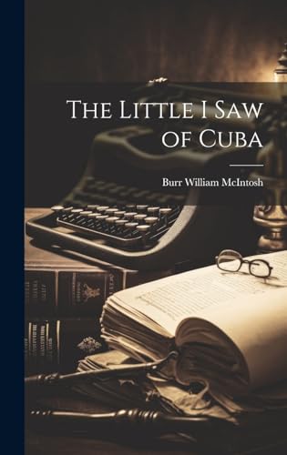 Stock image for The Little I saw of Cuba for sale by THE SAINT BOOKSTORE