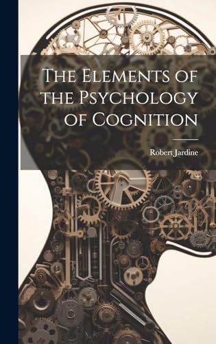 Stock image for The The Elements of the Psychology of Cognition for sale by PBShop.store US