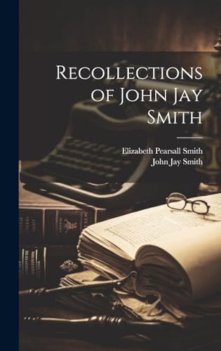 Imagen de archivo de Recollections of John Jay Smith a la venta por Ria Christie Collections