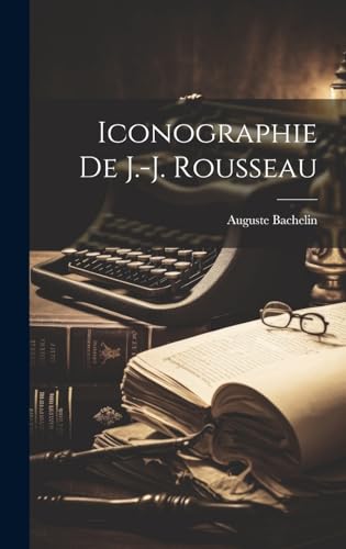 Stock image for Iconographie De J.-J. Rousseau for sale by THE SAINT BOOKSTORE