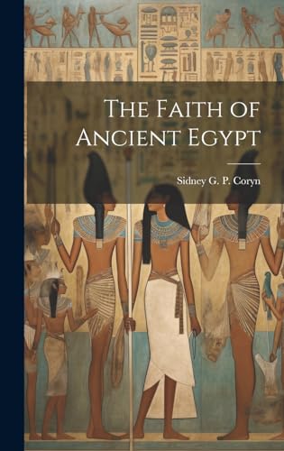 Stock image for The The Faith of Ancient Egypt for sale by PBShop.store US