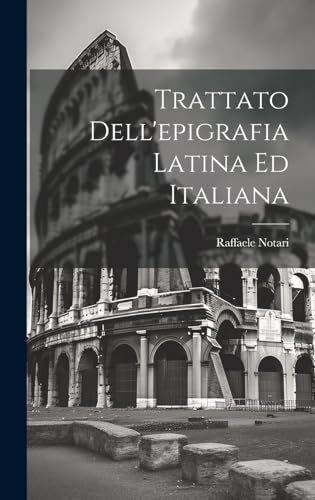 Stock image for Trattato Dell'epigrafia Latina Ed Italiana for sale by PBShop.store US