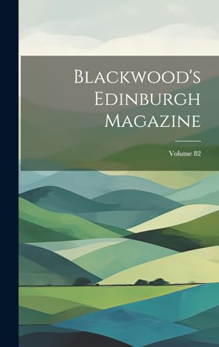 Stock image for Blackwood's Edinburgh Magazine; Volume 82 for sale by PBShop.store US