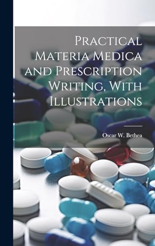 Stock image for Practical Materia Medica and Prescription Writing, With Illustrations for sale by PBShop.store US