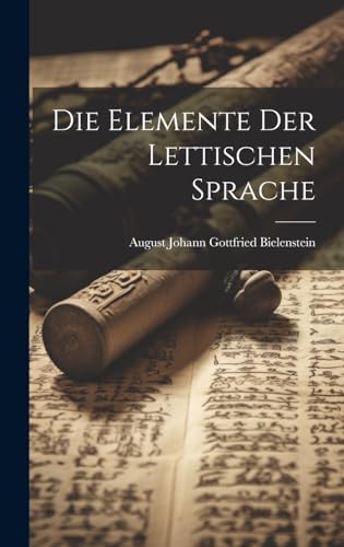 Stock image for Die Elemente Der Lettischen Sprache (German Edition) for sale by Ria Christie Collections