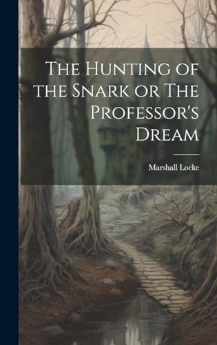 Beispielbild fr The The Hunting of the Snark or The Professor's Dream zum Verkauf von PBShop.store US