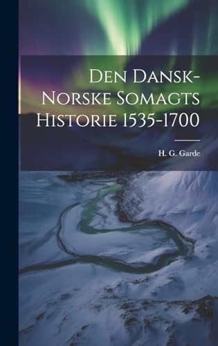 9781019995891: Den dansk-norske Somagts Historie 1535-1700