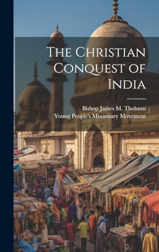 Beispielbild fr The The Christian Conquest of India zum Verkauf von PBShop.store US
