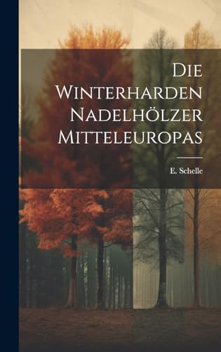 Imagen de archivo de Die Winterharden Nadelh lzer Mitteleuropas a la venta por THE SAINT BOOKSTORE