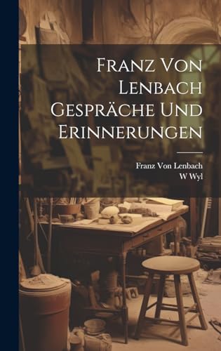 Stock image for Franz von Lenbach Gespr?che und Erinnerungen for sale by PBShop.store US