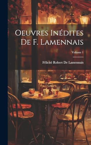 Stock image for Oeuvres In dites De F. Lamennais; Volume 1 for sale by THE SAINT BOOKSTORE