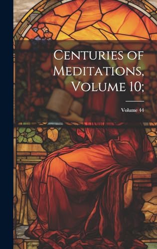 Stock image for Centuries of Meditations, Volume 10;; Volume 44 for sale by PBShop.store US