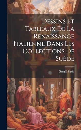 Beispielbild fr Dessins Et Tableaux De La Renaissance Italienne Dans Les Collections De Su?de zum Verkauf von PBShop.store US