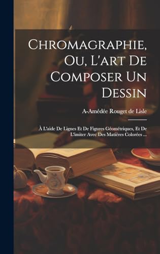 Stock image for Chromagraphie, ou, L'art de composer un dessin for sale by PBShop.store US