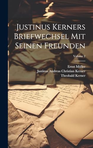 Beispielbild fr Justinus Kerners Briefwechsel Mit Seinen Freunden; Volume 2 zum Verkauf von Ria Christie Collections