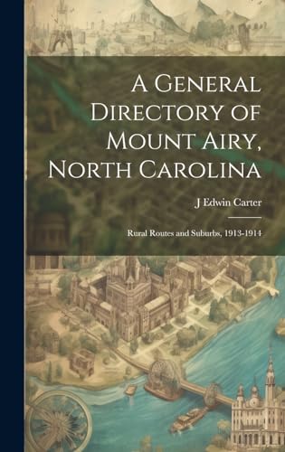 9781020017780: A General Directory of Mount Airy, North Carolina: Rural Routes and Suburbs, 1913-1914