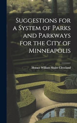 Stock image for Suggestions for a System of Parks and Parkways for the City of Minneapolis for sale by GreatBookPrices