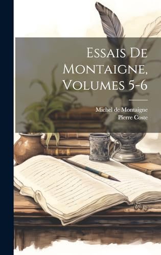Stock image for Essais De Montaigne, Volumes 5-6 for sale by PBShop.store US