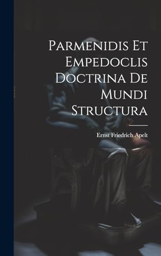 Stock image for Parmenidis Et Empedoclis Doctrina De Mundi Structura for sale by PBShop.store US