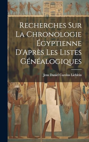 9781020039522: Recherches Sur La Chronologie gyptienne D'Aprs Les Listes Gnalogiques (French Edition)