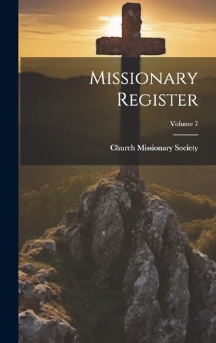 Imagen de archivo de Missionary Register; Volume 7 a la venta por THE SAINT BOOKSTORE